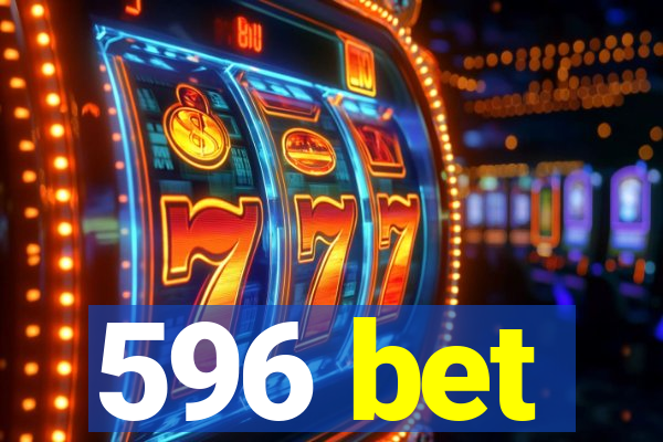 596 bet